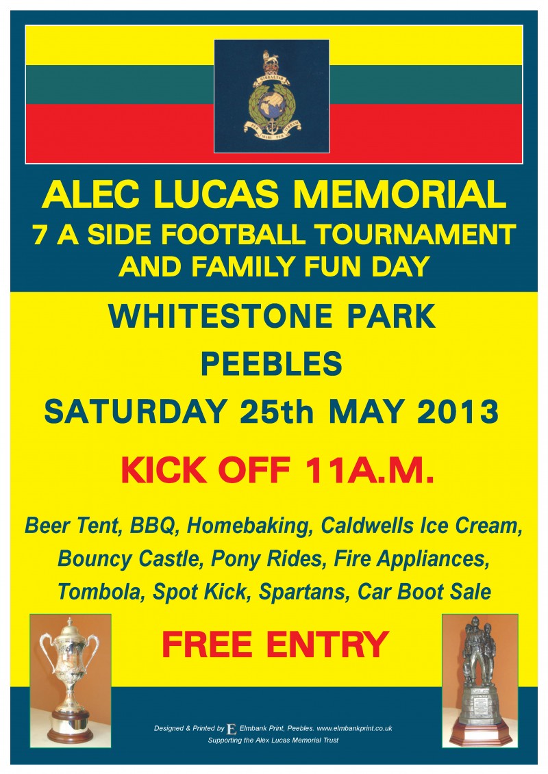 Poster for the Alec Lucas Memorial Football Tournament and family fun day Peebles 25 May 2013